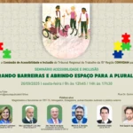 “Cartaz do Seminário Acessibilidade e Inclusão – Superando Barreiras e Abrindo Espaço para a Pluralidade. O evento será no dia 26 de setembro de 2025, sexta-feira, das 9h às 12h45 e das 14h às 17h30, em formato híbrido. Transmissão pelo canal da Ejud-15 no YouTube e presencialmente no Co-Labora 15, Rua Dr. Quirino, 1080, Campinas/SP. Público-alvo: magistrados, servidores do TRT-15, advogados, estagiários, outras escolas judiciais e público externo. Na parte superior do cartaz, ilustração de pessoas com deficiência: mulher em cadeira de rodas, pessoa cega com bengala, homem com próteses nas pernas, entre outros, sobre fundo de peças de quebra-cabeça coloridas. Abaixo, fotos e nomes dos participantes: Des. Ana Paula P. Lockmann, Des. Luiz Felipe P. L. B. Lobo, Des. Fábio B. de Aguiar, Márcio A. C. Germano, Alessandro Tristão e Prof. Daniel H. Sant’Anna.