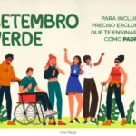 Ilustração de pessoas diversas, incluindo cadeirante e pessoa com bengala, com o título 'Setembro Verde' e a frase 'Para incluir, é preciso excluir o que te ensinaram como padrão'.