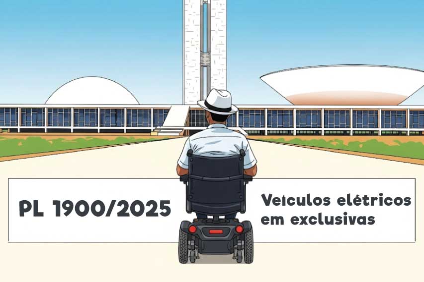 Ilustração de uma pessoa em cadeira de rodas motorizada olhando para o Congresso Nacional em Brasília. Na parte inferior, há um texto que diz: "PL 1900/2025 Veículos elétricos em exclusivas".